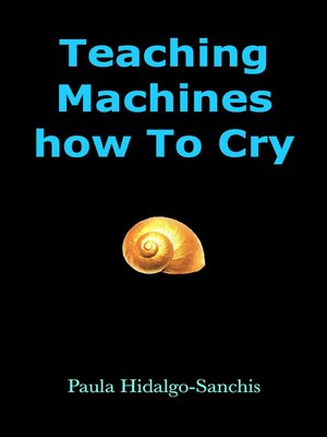 cover image of Teaching Machines how to Cry